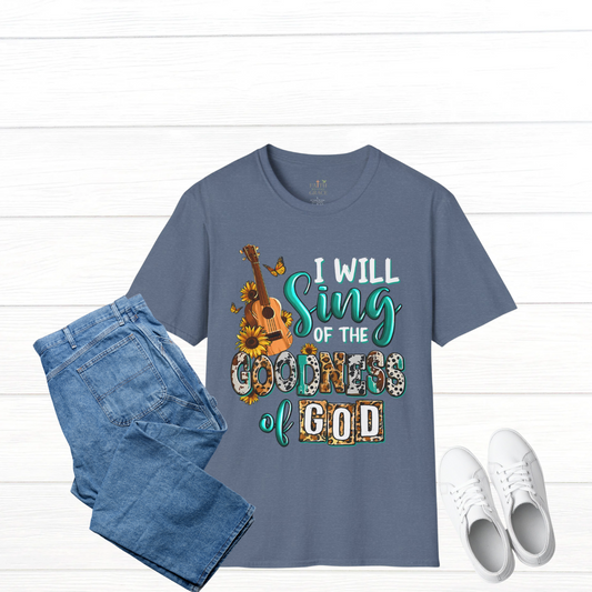 I Will Sing of the Goodness of God Tee