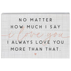 Love More Than - Small Talk Rectangle - Faith Beyond Grace