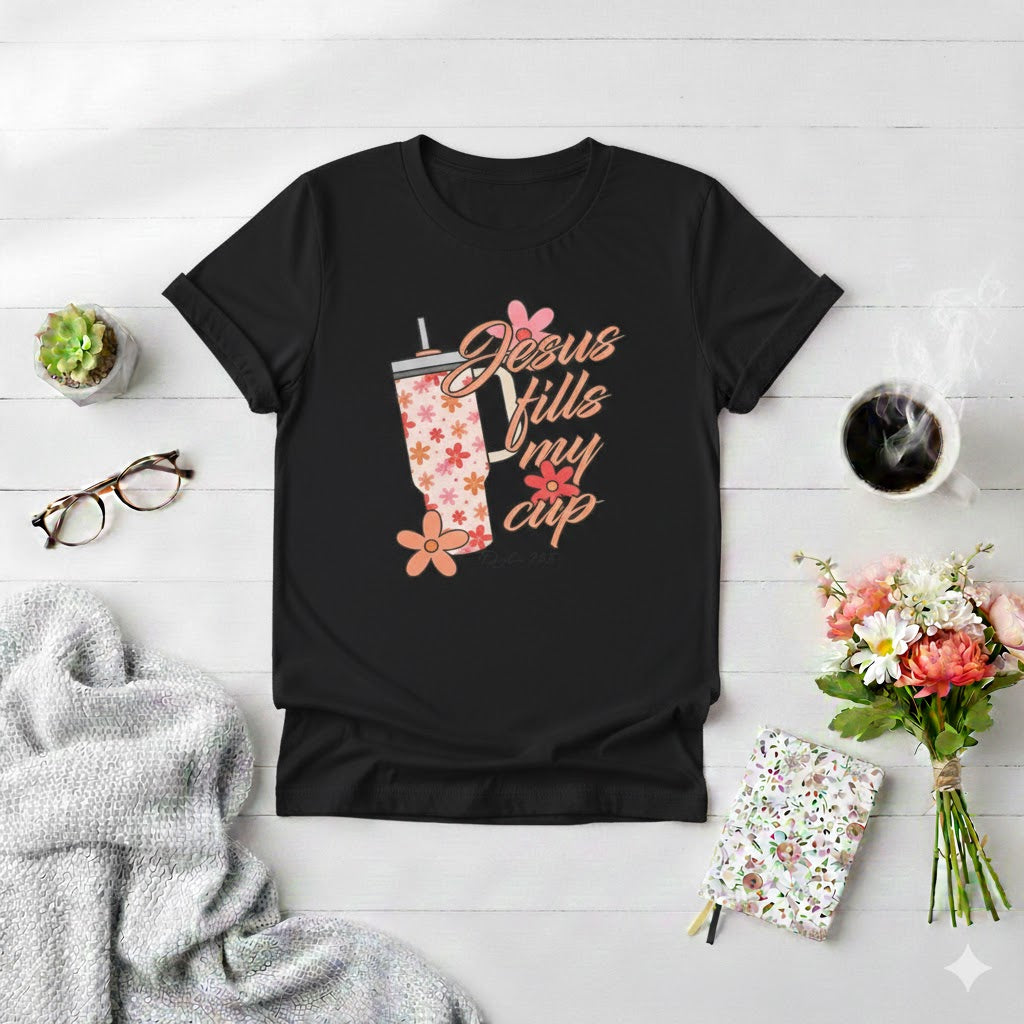 Jesus Fills My Cup T-Shirt